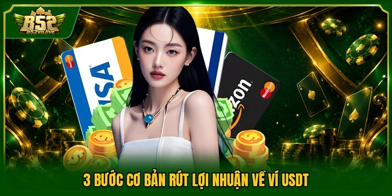 3 bước cơ bản rút lợi nhuận về ví USDT