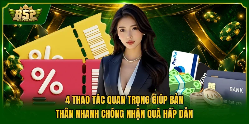 4 thao tác quan trọng giúp bản thân nhanh chóng nhận quà hấp dẫn