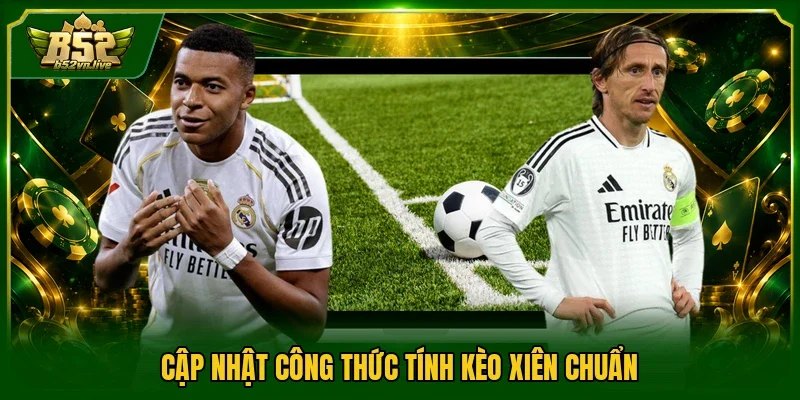 Cập nhật công thức tính kèo xiên chuẩn