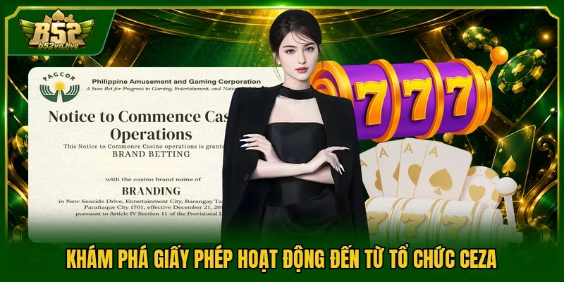 Khám phá giấy phép hoạt động đến từ tổ chức CEZA