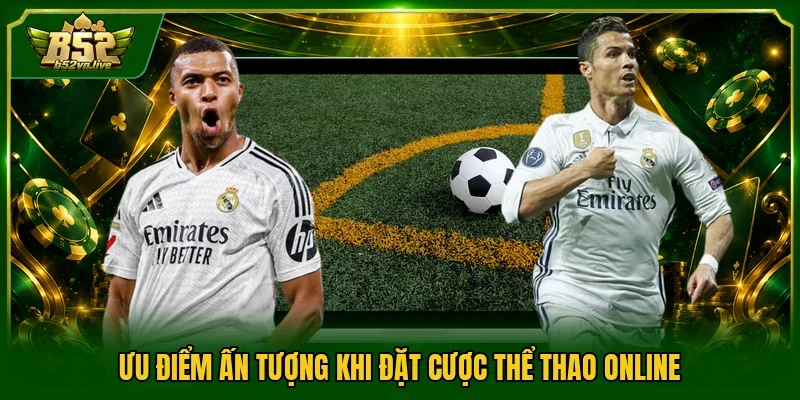 Ưu điểm ấn tượng khi đặt cược thể thao online